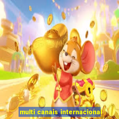 multi canais internacional